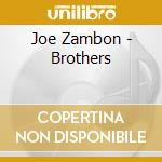 Joe Zambon - Brothers cd