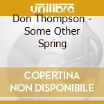 Don Thompson - Some Other Spring
