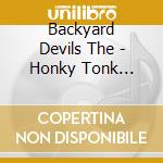 Backyard Devils The - Honky Tonk Heartbreaker cd