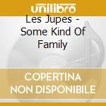 Les Jupes - Some Kind Of Family cd