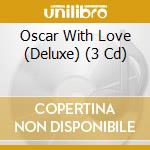 Oscar With Love (Deluxe) (3 Cd) cd