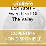 Lori Yates - Sweetheart Of The Valley cd