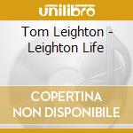 Tom Leighton - Leighton Life cd