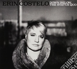 Erin Costelo - Down Below The Status cd musicale di Erin Costelo