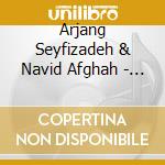 Arjang Seyfizadeh & Navid Afghah - From Uttermost To Eternity cd