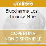 Bluecharms Les - Finance Moe cd