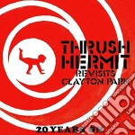 (LP Vinile) Thrush Hermit - Revisits Clayton Park 20 Years On (2 Lp) vinile