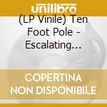 (LP Vinile) Ten Foot Pole - Escalating Quickly vinile