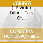 (LP Vinile) Dillon - Tails Of Lobsterdamus vinile