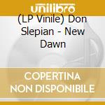 (LP Vinile) Don Slepian - New Dawn lp vinile
