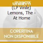 (LP Vinile) Lemons, The - At Home vinile