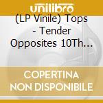 (LP Vinile) Tops - Tender Opposites 10Th Anniversary (Yellow Colour) vinile