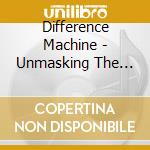 Difference Machine - Unmasking The Spirit Fakers (Translucent Spirit Swirl Vinyl) cd