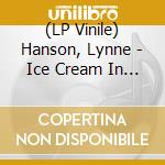 (LP Vinile) Hanson, Lynne - Ice Cream In November vinile