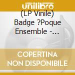 (LP Vinile) Badge ?Poque Ensemble - Clouds Of Joy lp vinile