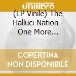 (LP Vinile) The Halluci Nation - One More Saturday Night (Lp) vinile