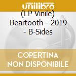 (LP Vinile) Beartooth - 2019 - B-Sides lp vinile