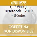 (LP Vinile) Beartooth - 2019 - B-Sides vinile