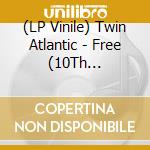 (LP Vinile) Twin Atlantic - Free (10Th Anniversary) (2 Lp) vinile