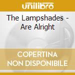The Lampshades - Are Alright cd