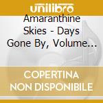 Amaranthine Skies - Days Gone By, Volume One cd