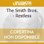 The Smith Bros. - Restless cd
