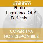Pholde - Luminance Of A Perfectly Diffusing Surface cd