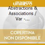 Abstractions & Associations / Var - Abstractions & Associations / Var cd