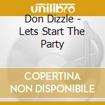 Don Dizzle - Lets Start The Party cd