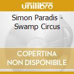 Simon Paradis - Swamp Circus cd