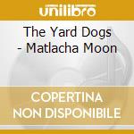 The Yard Dogs - Matlacha Moon cd