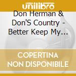 Don Herman & Don'S Country - Better Keep My Day Job (Vol. Iii) cd