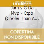 Jarrus G Da Mvp - Ctpb (Cooler Than A Polar Bear) cd