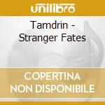 Tamdrin - Stranger Fates cd