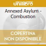 Annexed Asylum - Combustion cd