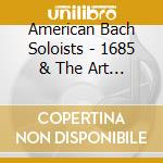American Bach Soloists - 1685 & The Art Of Ian Howell cd