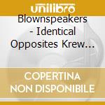 Blownspeakers - Identical Opposites Krew Presents Blownspeakers, V cd