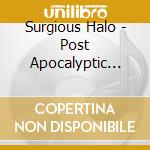 Surgious Halo - Post Apocalyptic Songs In The Key Of Divorce cd