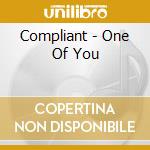 Compliant - One Of You cd