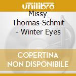 Missy Thomas-Schmit - Winter Eyes cd