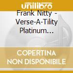 Frank Nitty - Verse-A-Tility Platinum Edition Motown Glow cd musicale di Frank Nitty
