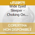Wide Eyed Sleeper - Choking On Menthol Ep cd