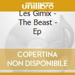 Les Gimix - The Beast - Ep cd musicale di Les Gimix