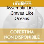 Assembly Line - Graves Like Oceans cd
