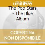 The Pop Stars - The Blue Album cd