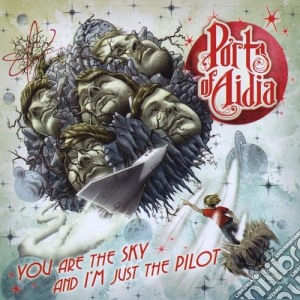 Ports Of Aidia - You Are The Sky & I'M Just The Pilot cd musicale di Ports Of Aidia