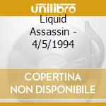 Liquid Assassin - 4/5/1994 cd