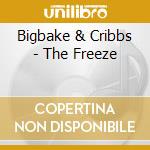 Bigbake & Cribbs - The Freeze cd