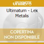 Ultimatum - Lex Metalis cd