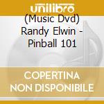 (Music Dvd) Randy Elwin - Pinball 101 cd